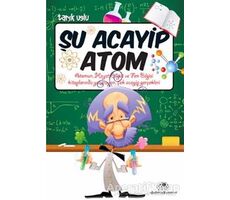 Şu Acayip Atom - Tarık Uslu - Uğurböceği Yayınları