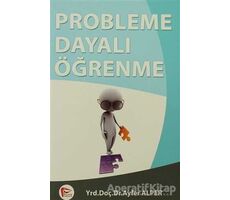 Probleme Dayalı Öğrenme - Ayfer Alper - Pelikan Tıp Teknik Yayıncılık