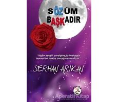 Sözüm Başkadır - Samed Serhan Arıkan - Bilge Karınca Yayınları