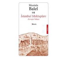 İstanbul Mektupları (Avrupa Yakası) Mustafa Balel - Kavis Kitap