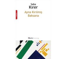 Ayna Kırılmış Baksana - Saba Kırer - Kavis Kitap