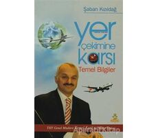 Yer Çekimine Karşı Temel Bilgiler - Şaban Kızıldağ - Hayat Yayınları