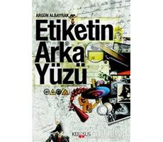 Etiketin Arka Yüzü - Argün Albayrak - Kerasus Yayınları