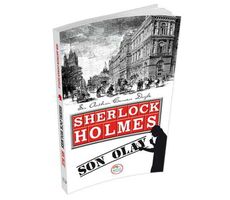 Son Olay - Sherlock Holmes - Maviçatı Yayınları