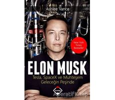 Elon Musk: Tesla SpaceX ve Muhteşem Geleceğin Peşinde - Ashlee Vance - Buzdağı Yayınevi