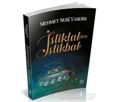 İstiklalden İstikbale - Mehmet Nuri Yardım - Mihrabad Yayınları