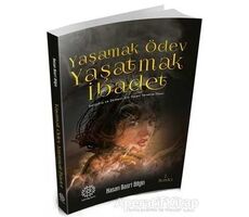 Yaşamak Ödev Yaşatmak İbadet - Hasan Basri Bilgin - Mihrabad Yayınları