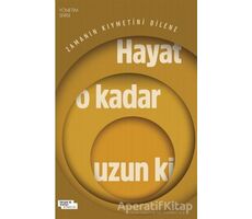 Hayat O Kadar Uzun Ki - İdris Eren - İnsan ve Hayat Kitaplığı