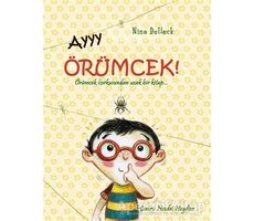 Ayyy Örümcek! - Nina Dulleck - Gergedan Yayınları