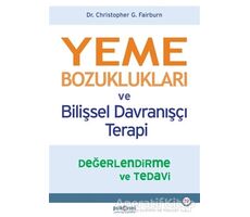 Yeme Bozuklukları ve Bilişsel Davranışçı Terapi - Christopher G. Fairburn - Psikonet Yayınları