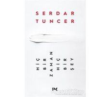 Hiçbir Zaman Hiçbir Şey - Serdar Tuncer - Profil Kitap