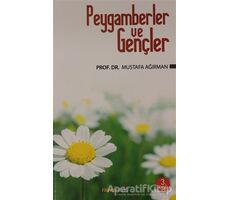 Peygamberler ve Gençler - Mustafa Ağırman - Ravza Yayınları