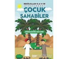 Resulullah (s.a.v.)ın Etrafındaki Çocuk Sahabiler - Abdülhamid Sayyadi - Çığır Yayınları