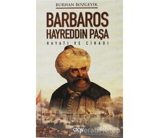 Barbaros Hayreddin Paşa - Burhan Bozgeyik - Çığır Yayınları