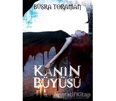 Kanın Büyüsü - Büşra Toraman - Ephesus Yayınları