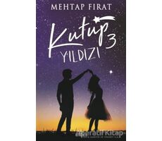 Kutup Yıldızı 3 - Mehtap Fırat - Ephesus Yayınları