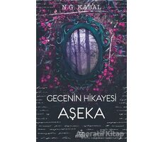 Gecenin Hikayesi - Aşeka - Nagihan Gökçe Kabal - Ephesus Yayınları