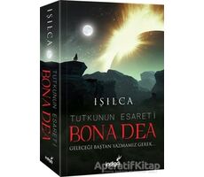 Bona Dea - Tutkunun Esareti - Işıl Parlakyıldız (Işılca) - İndigo Kitap