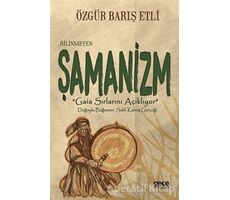 Bilinmeyen Şamanizm - Özgür Barış Etli - Gece Kitaplığı