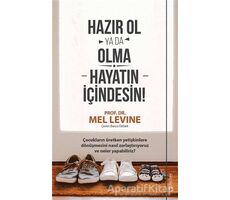 Hazır Ol ya da Olma: Hayatın İçindesin - Mel Levine - Sola Unitas