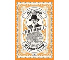 Eski Dünya Seyahatnamesi - İlber Ortaylı - Kronik Kitap