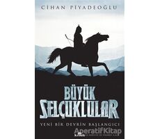 Büyük Selçuklular - Cihan Piyadeoğlu - Kronik Kitap