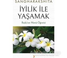 İyilik İle Yaşamak - Sangharakshita - Cinius Yayınları