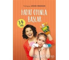 Hayat Oyunla Başlar (3-6 Yaş) - Gözde Erdoğan - Nemesis Kitap