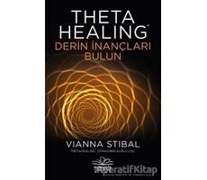 Theta Healing - Derin İnançları Bulun - Vianna Stibal - Nemesis Kitap