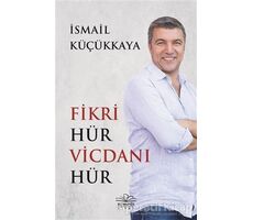 Fikri Hür Vicdanı Hür - İsmail Küçükkaya - Nemesis Kitap