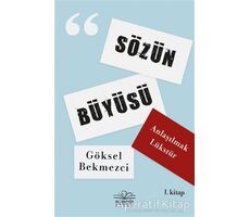 Anlaşılmak Lükstür - Sözün Büyüsü 1. Kitap - Göksel Bekmezci - Nemesis Kitap