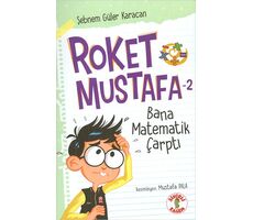 Roket Mustafa 2 - Bana Matematik Çarptı - Şebnem Güler Karacan - Sihirli Kalem