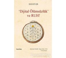 Dijital Ölümsüzlük ve Ruh - Hayati Sır - Hayykitap