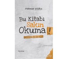 Bu Kitabı Sakın Okuma! - Mehmet Yıldız - Hayykitap