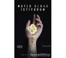 Mutlu Olmak İstiyorum - Zeus Kabadayı - Hayykitap