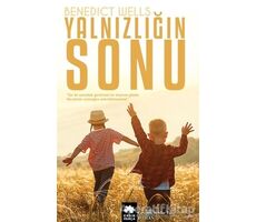 Yalnızlığın Sonu - Benedict Wells - Eksik Parça Yayınları