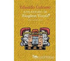 Ateş Anıları 3 - Rüzgarın Yüzyılı - Eduardo Galeano - Sel Yayıncılık