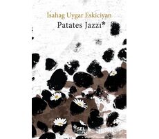 Patates Jazzi - İsahag Uygar Eskiciyan - Sel Yayıncılık