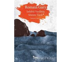 Şafakta Verilmiş Sözüm Vardı - Romain Gary - Sel Yayıncılık