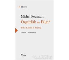 Özgürlük ve Bilgi - Fons Eldersle Söyleşi - Michel Foucault - Sel Yayıncılık
