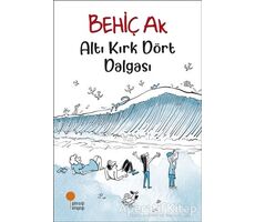 Altı Kırk Dört Dalgası - Behiç Ak - Günışığı Kitaplığı