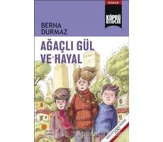 Ağaçlı Gül ve Hayal - Berna Durmaz - Günışığı Kitaplığı