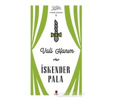 Vali Hanım - Tiyatro Eserleri 9 - İskender Pala - Kapı Yayınları