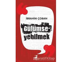 Gülümseyebilmek - İbrahim Çoban - Olimpos Yayınları