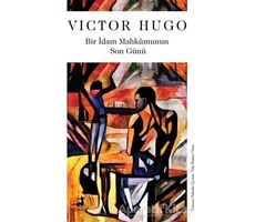 Bir İdam Mahkumunun Son Günü - Victor Hugo - Olimpos Yayınları