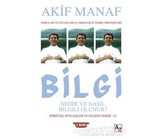 Bilgi Nedir ve Nasıl Bilgili Olunur? - Akif Manaf - Az Kitap