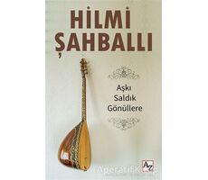 Aşkı Saldık Gönüllere - Hilmi Şahballı - Az Kitap