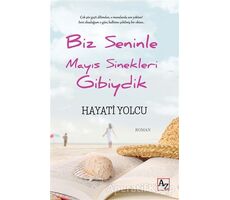 Biz Seninle Mayıs Sinekleri Gibiydik - Hayati Yolcu - Az Kitap