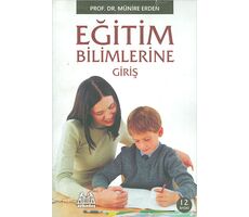 Eğitim Bilimlerine Giriş - Münire Erden - Arkadaş Yayınları