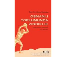 Osmanlı Toplumunda Zındıklık - Ömer Menekşe - Bilge Kültür Sanat